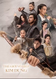 Xem phim Thế Giới Võ Hiệp Kim Dung (Thuyết Minh)